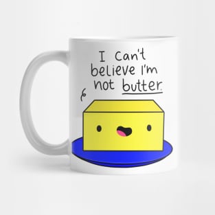 I Can't Believe I'm Not Butter Funny Butter Black Text Mug